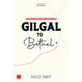 Gilgal To Bethel: a daily advance into holy living