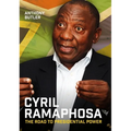 Cyril Ramaphosa: The Road to Presidential Power