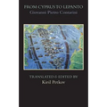 From Cyprus to Lepanto: History of the Events, Which Occurred from the Beginning of the War Brought against the Venetians by Selim the Ottoman, to the
