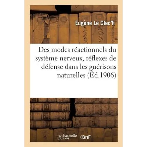 Des Modes Réactionnels Du Système Nerveux, Réflexes de Défense Dans Les Guérisons Naturelles