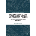 Mass data surveillance and predictive policing: Contested Foundations and Human Rights Impact