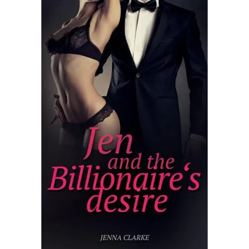 Jen and the Billionaire's desire: Romance: Erotica Romance novella