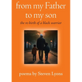 from my Father to my son: the re-birth of a black warrior