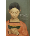 Women of the Catholic Imagination: Twelve Inspired Novelists You Should Know