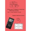 TI-Nspire for Learning Circuits: A reference tool book for electrical and computer engineering students and practicioners