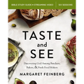 Taste and See Bible Study Guide Plus Streaming Video, Updated Edition: Discovering God Among Butchers, Bakers, and Fresh Food Makers