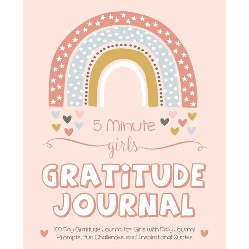 5 Minute Girls Gratitude Journal: 100 Day Gratitude Journal for Girls with Daily Journal Prompts, Fun Challenges, and Inspirational Quotes (Unicorn De