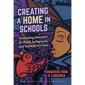 Creating a Home in Schools: Sustaining Identities for Black, Indigenous, and Teachers of Color