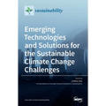 Emerging Technologies and Solutions for the Sustainable Climate Change Challenges