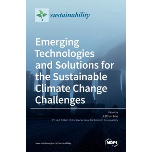 Emerging Technologies and Solutions for the Sustainable Climate Change Challenges