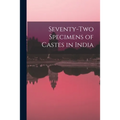Seventy-two Specimens of Castes in India
