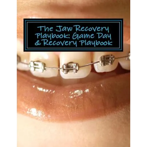 The Jaw Recovery Playbook: Game Day & Recovery Playbook