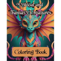 Mythical and Fantasy Creatures Adult Coloring Book