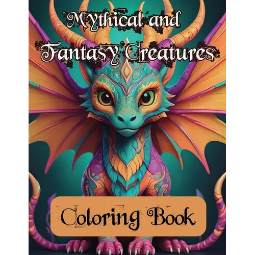Mythical and Fantasy Creatures Adult Coloring Book