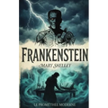 Frankenstein: Ou Le Prométhée Moderne