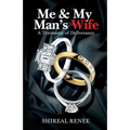 Me & My Man's Wife: A Testimony of Deliverance