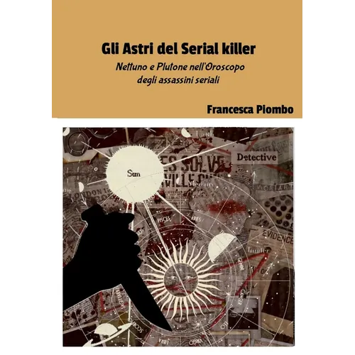 Gli Astri del Serial killer: Nettuno e Plutone nell'Oroscopo degli assassini seriali