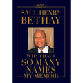 Why I Have So Many Names: My Memoir