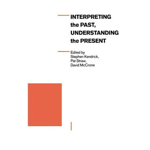Interpreting the Past, Understanding the Present