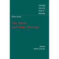 Descartes: The World and Other Writings