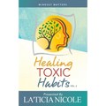 Healing Toxic Habits, Volume 2