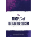 The Principles of Mathematical Chemistry