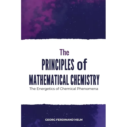 The Principles of Mathematical Chemistry