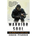 Warrior Soul: The Memoir of a Navy Seal