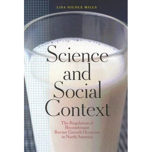 Science and Social Context: The Regulation of Recombinant Bovine Growth Hormone in North America