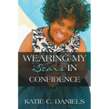 Wearing My Scars in Confidence: How Simply Trusting Can Move the Hand of God
