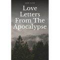 Love Letters From The Apocalypse