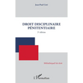Droit disciplinaire pénitentiaire: 3e édition
