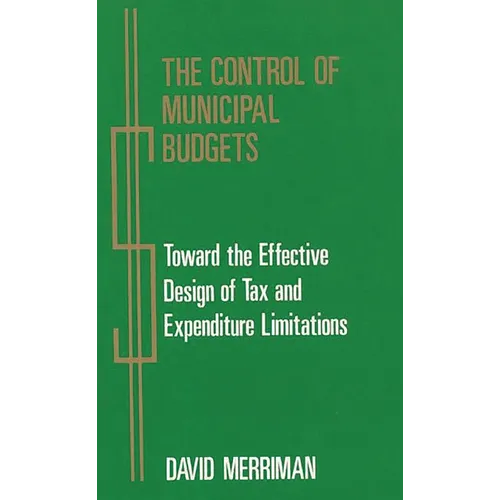 The Control of Municipal Budgets: Toward the Effective Design of Tax and Expenditure