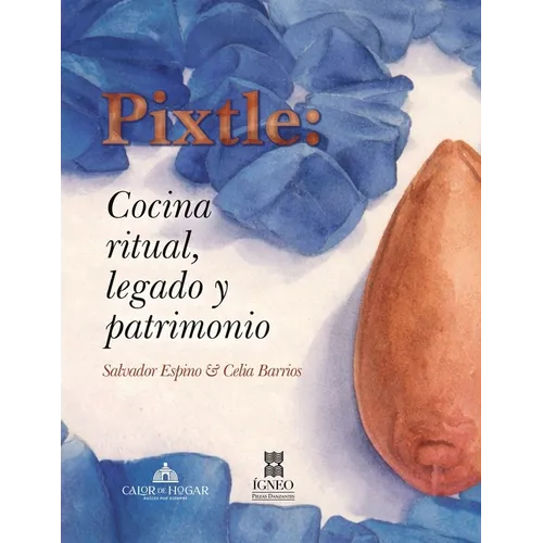 Pixtle: cocina ritual, legado y patrimonio