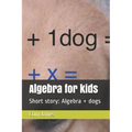 Algebra for kids: Short story: Algebra + dogs