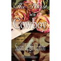The Nurse and the Cowboy: A Cowboys of Texas Romance