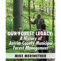 Our Forest Legacy: A History of Antrim County Municipal Forest Management