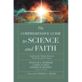 The Comprehensive Guide to Science and Faith: Exploring the Ultimate Questions about Life and the Cosmos