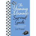 The Yummy Mummy's Survival Guide