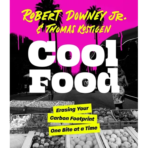 Cool Food: Erasing Your Carbon Footprint One Bite at a Time