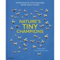 Nature's Tiny Champions: The Big Book of Little Creatures Doing Mighty Things