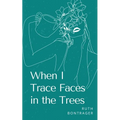 When I Trace Faces in the Trees
