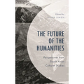 Future of the Humanities: Perspectives from South Asian Cultural Studies
