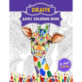 Giraffe Adult Coloring Book: 52 Cute Giraffe Illustrations for Adult Coloring. Animal Lover Relaxation and Stress Relief Coloring Book.