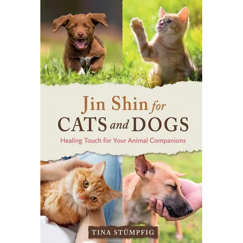 Jin Shin for Cats and Dogs: Healing Touch for Your Animal Companions