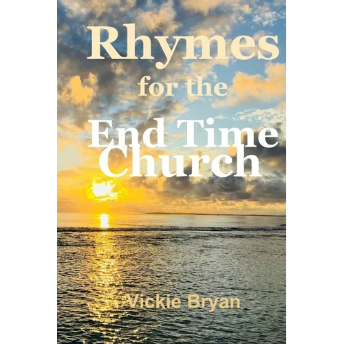 Rhymes for the End Time Church