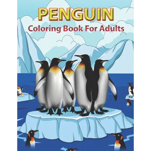 Penguin Coloring Book for Adults: Adult Coloring Pages with Beautiful Penguin Designs,