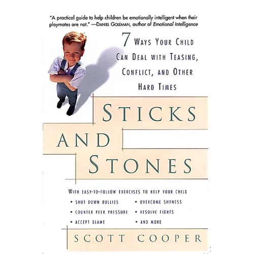 Sticks and Stones: 7 Ways Your Child Can Deal with Teasing, Conflict, and Other Hard Times
