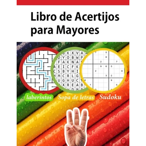 Libro de Acertijos para Mayores: Libro enigmas y juegos de lógica sopa de letras España, sudoku, laberinto Fácil A Dificil