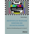 Der öffentlich-rechtliche Rundfunk und die Digitalisierung